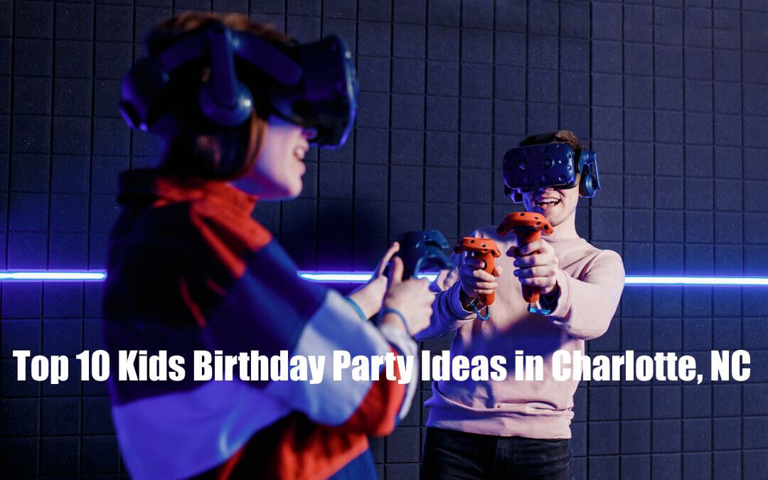 Top 10 Kids Birthday Party Ideas in Charlotte, NC